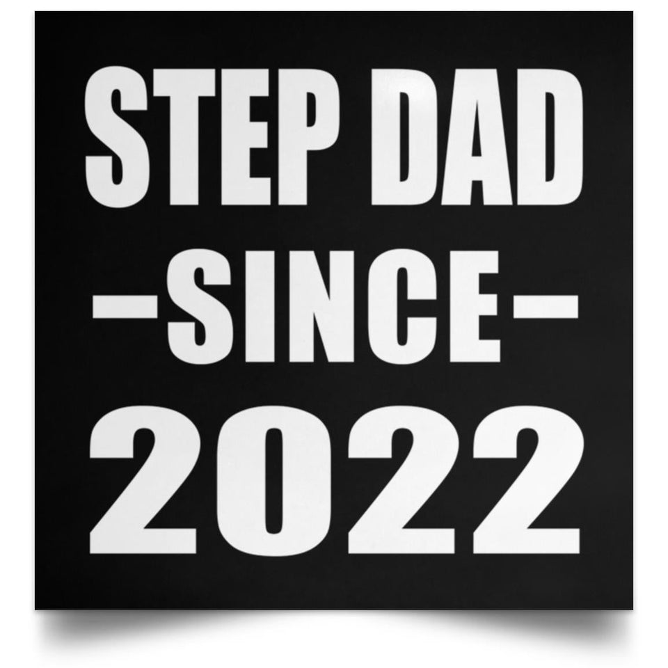 Step Dad Since 2022 - Poster Square