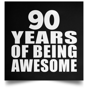 90th Birthday 90 Years Of Being Awesome - Poster Square