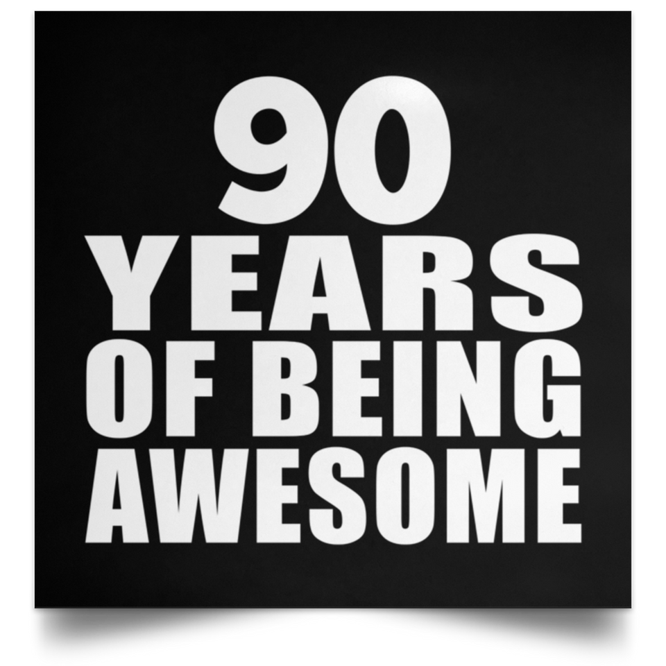 90th Birthday 90 Years Of Being Awesome - Poster Square