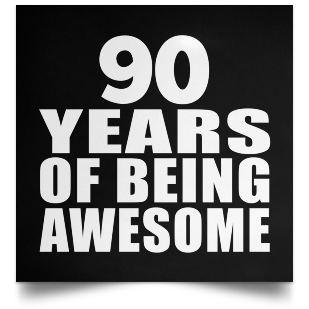 90th Birthday 90 Years Of Being Awesome - Poster Square