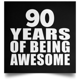 90th Birthday 90 Years Of Being Awesome - Poster Square