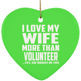 I Love My Wife More Than Volunteer - Heart Ornament