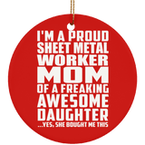 Proud Sheet Metal Worker Mom Of Awesome Daughter - Circle Ornament
