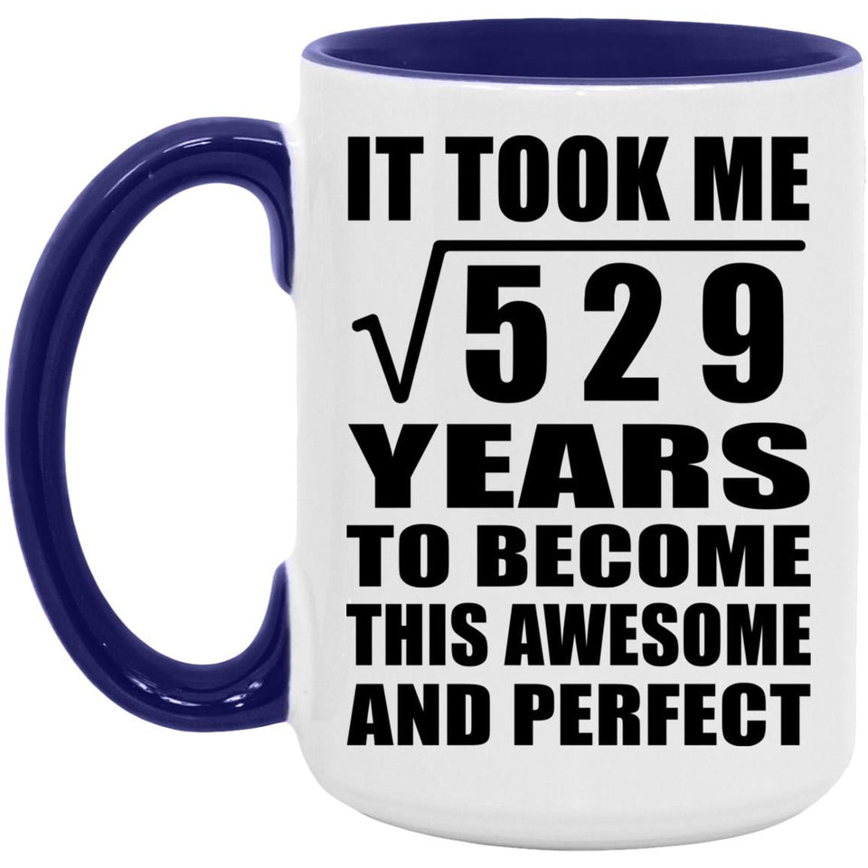 23rd Birthday Took Square Root of 529 Years To Awesome - 15oz Accent Mug Purple