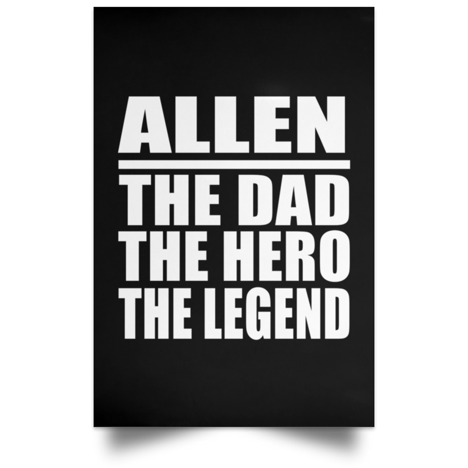 Allen The Dad The Hero The Legend - Poster Portrait