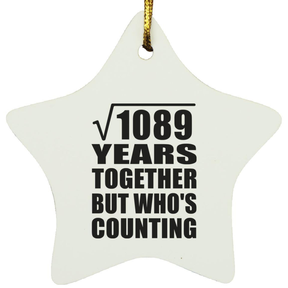 33rd Anniversary Square Root of 1089 Years Who's Counting - Star Ornament