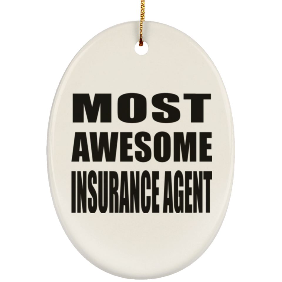 Most Awesome Insurance Agent - Oval Ornament