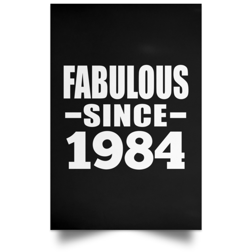40th Birthday Fabulous Since 1984 - Poster Portrait