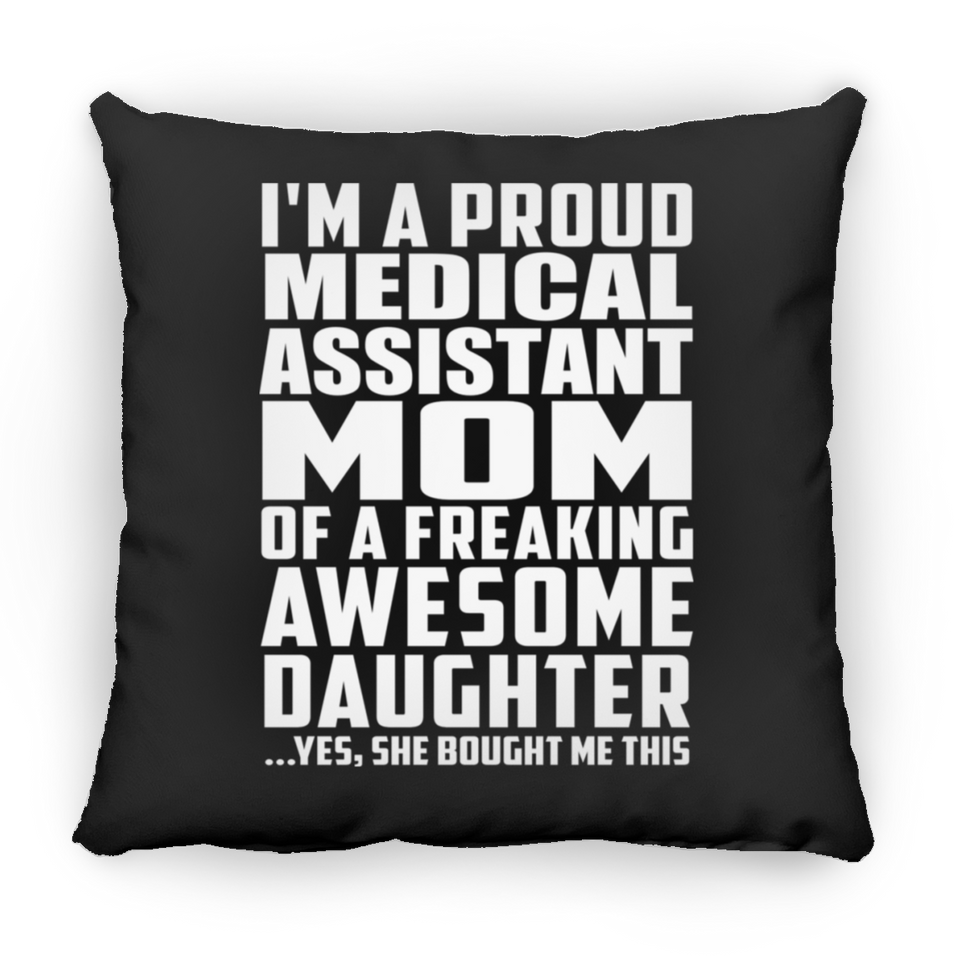 Proud Medical Assistant Mom Of Awesome Daughter - Throw Pillow Black