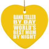Bank Teller By Day World's Best Mom By Night - Heart Ornament