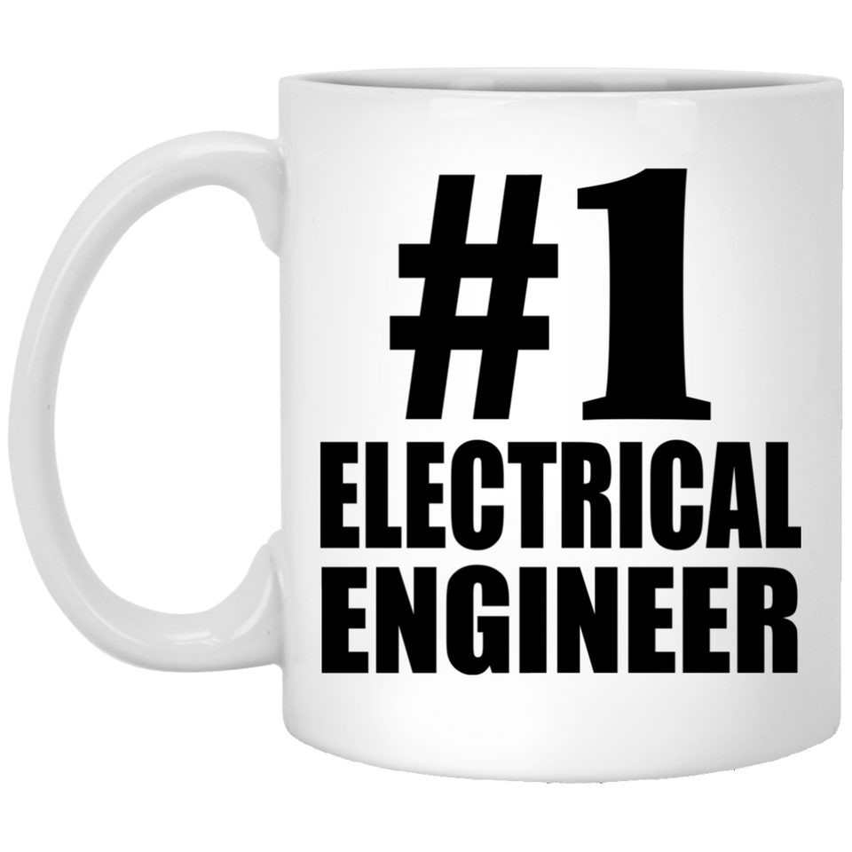 Number One #1 Electrical Engineer - 11 Oz Coffee Mug