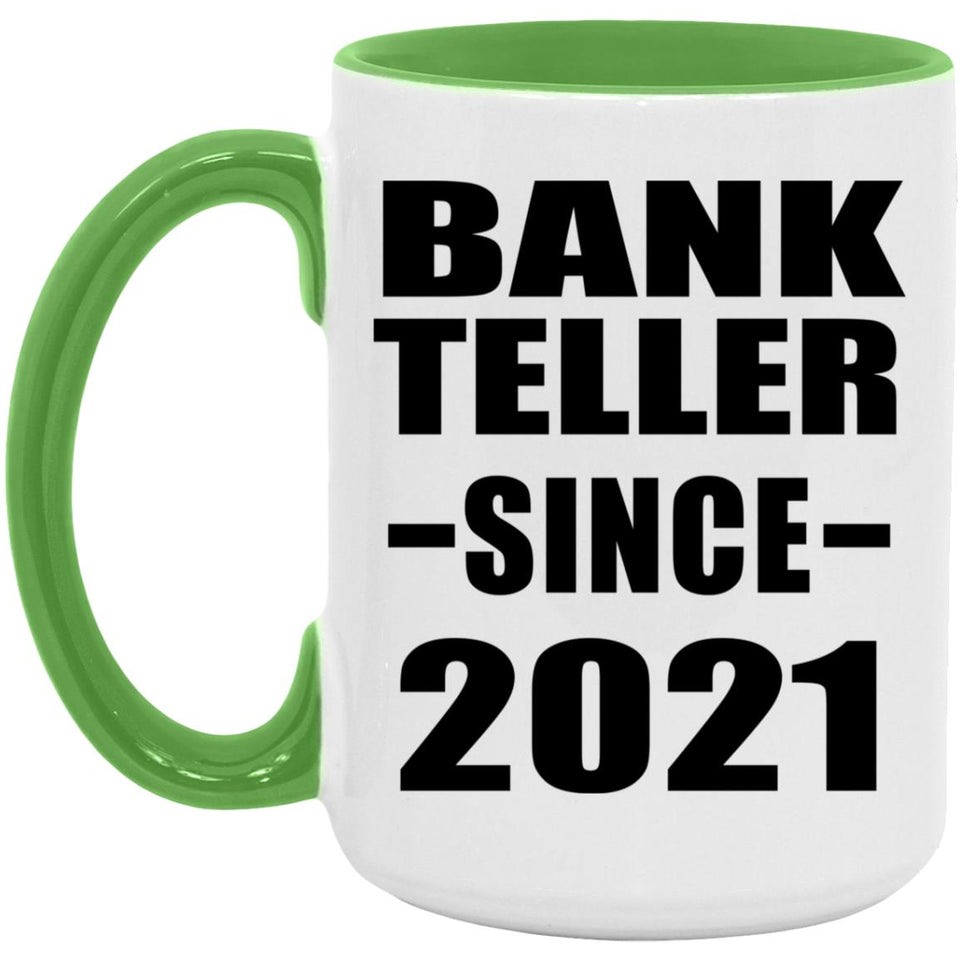 Bank Teller Since 2021 - 15oz Accent Mug Green