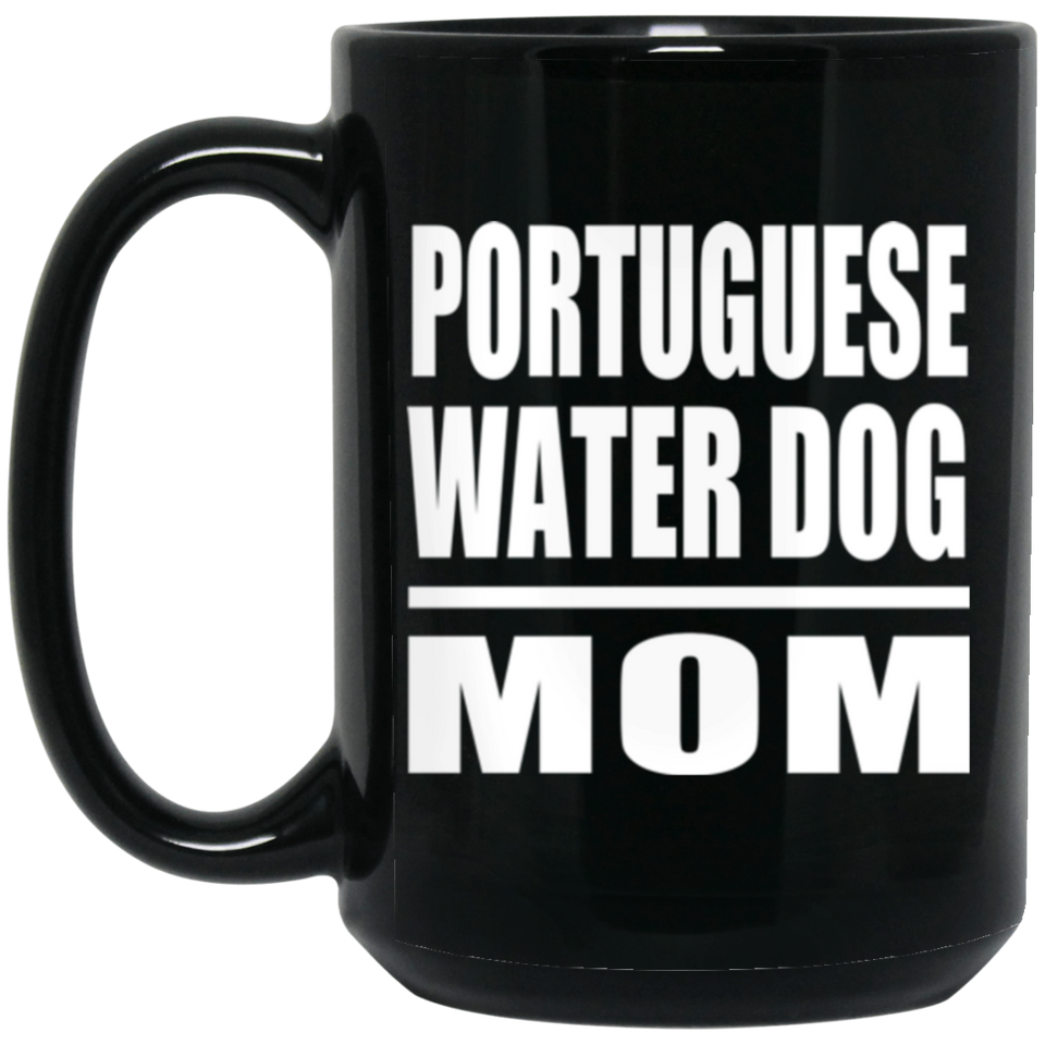 Portuguese Water Dog Mom - 15oz Coffee Mug Black