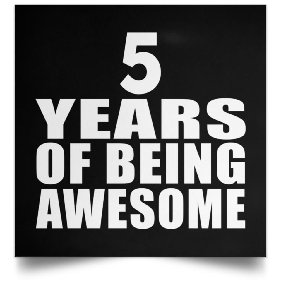 5th Birthday 5 Years Of Being Awesome - Poster Square