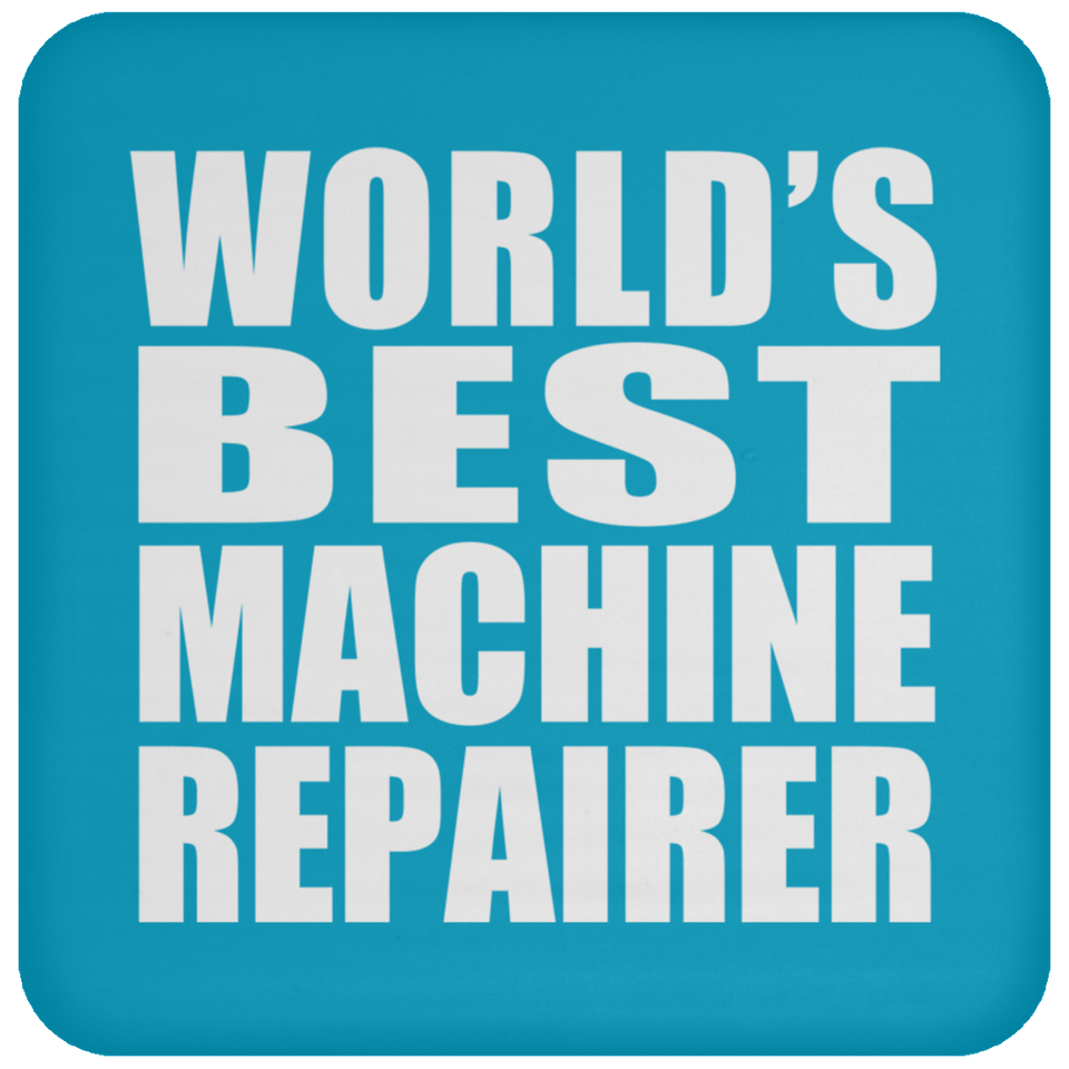 World's Best Machine Repairer - Drink Coaster
