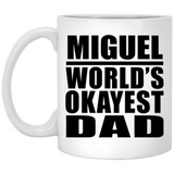 Miguel World's Okayest Dad - 11 Oz Coffee Mug