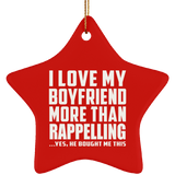 I Love My Boyfriend More Than Rappelling - Star Ornament