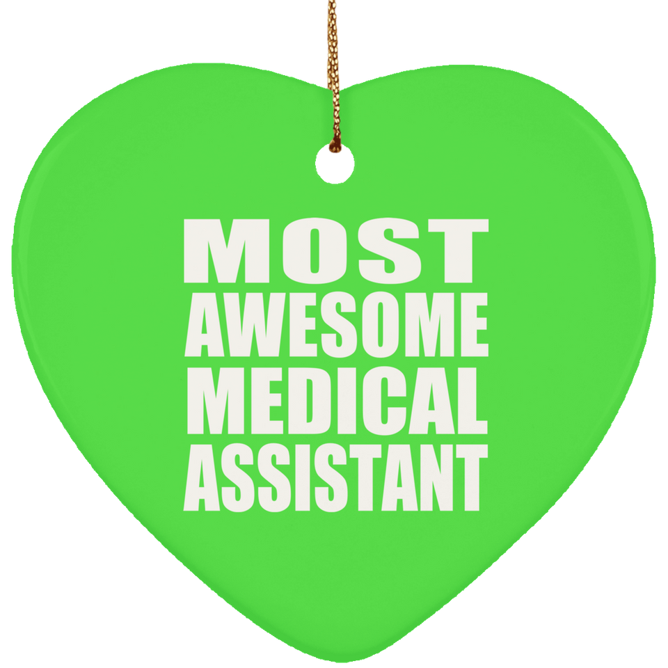 Most Awesome Medical Assistant - Heart Ornament