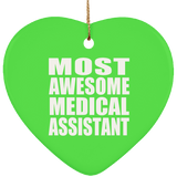Most Awesome Medical Assistant - Heart Ornament