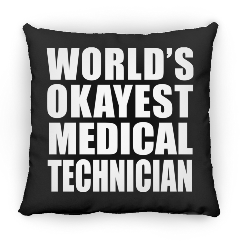 World's Okayest Medical Technician - Throw Pillow Black