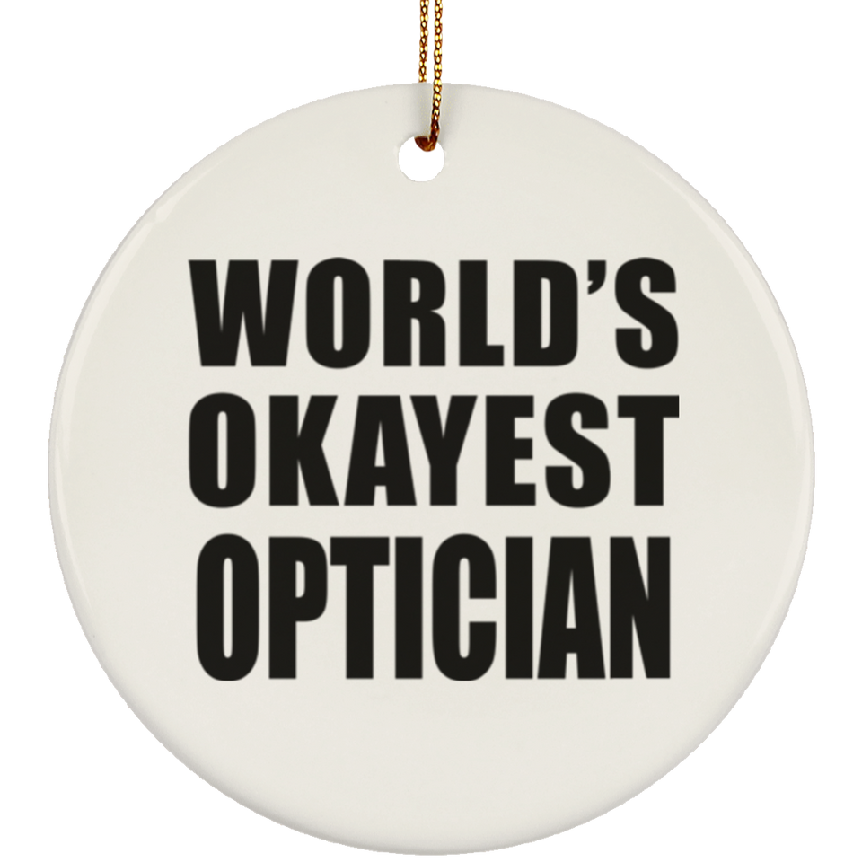 World's Okayest Optician - Circle Ornament