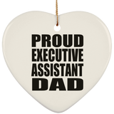 Proud Executive Assistant Dad - Heart Ornament