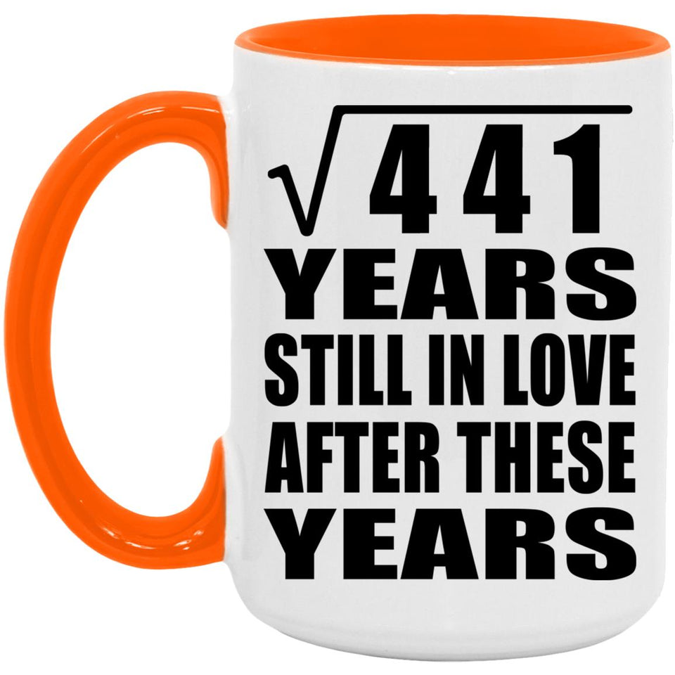 21st Anniversary Square Root of 441 Years Still In Love - 15oz Accent Mug Orange