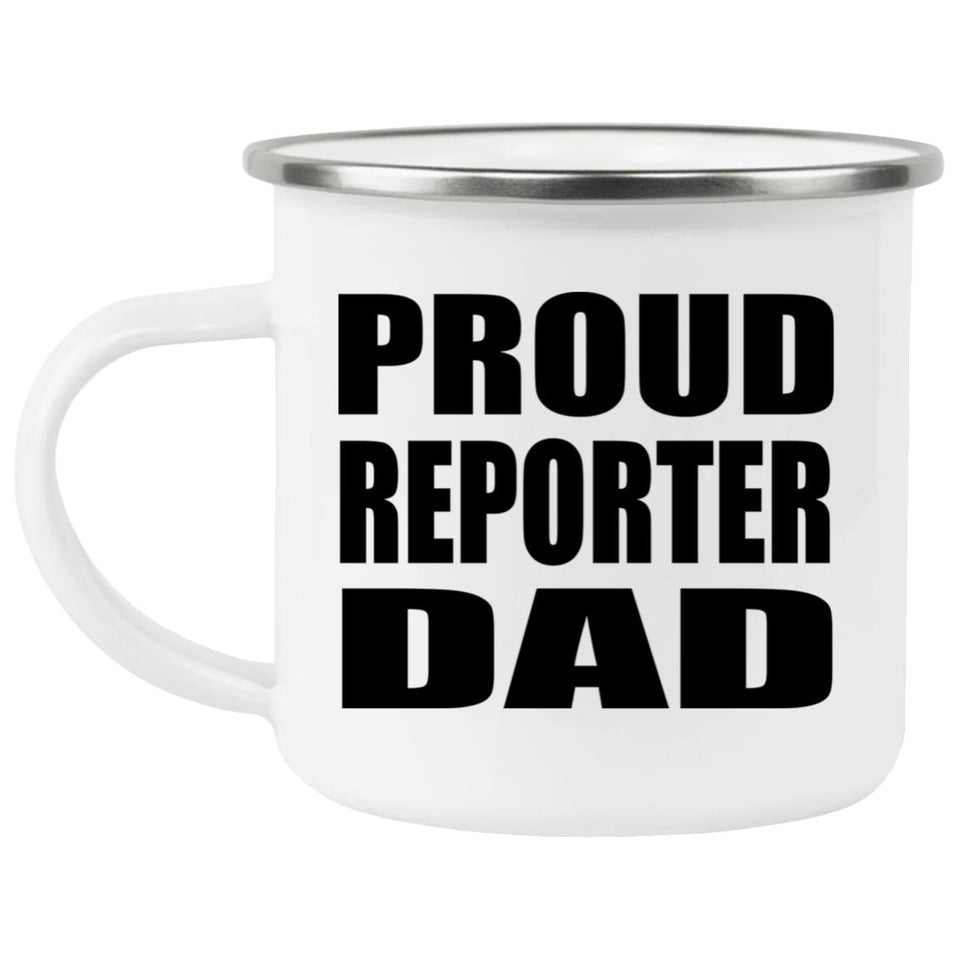 Proud Reporter Dad - 12oz Camping Mug