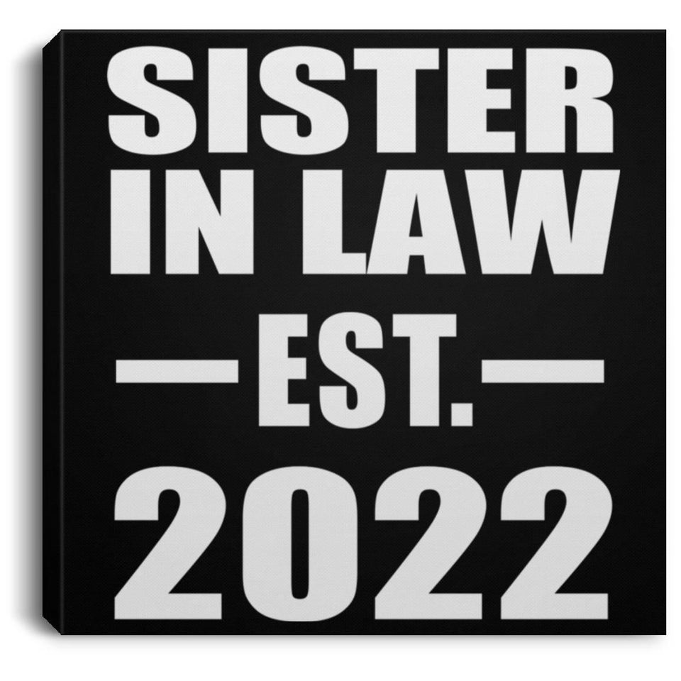 Sister In Law Established EST. 2022 - Canvas Square