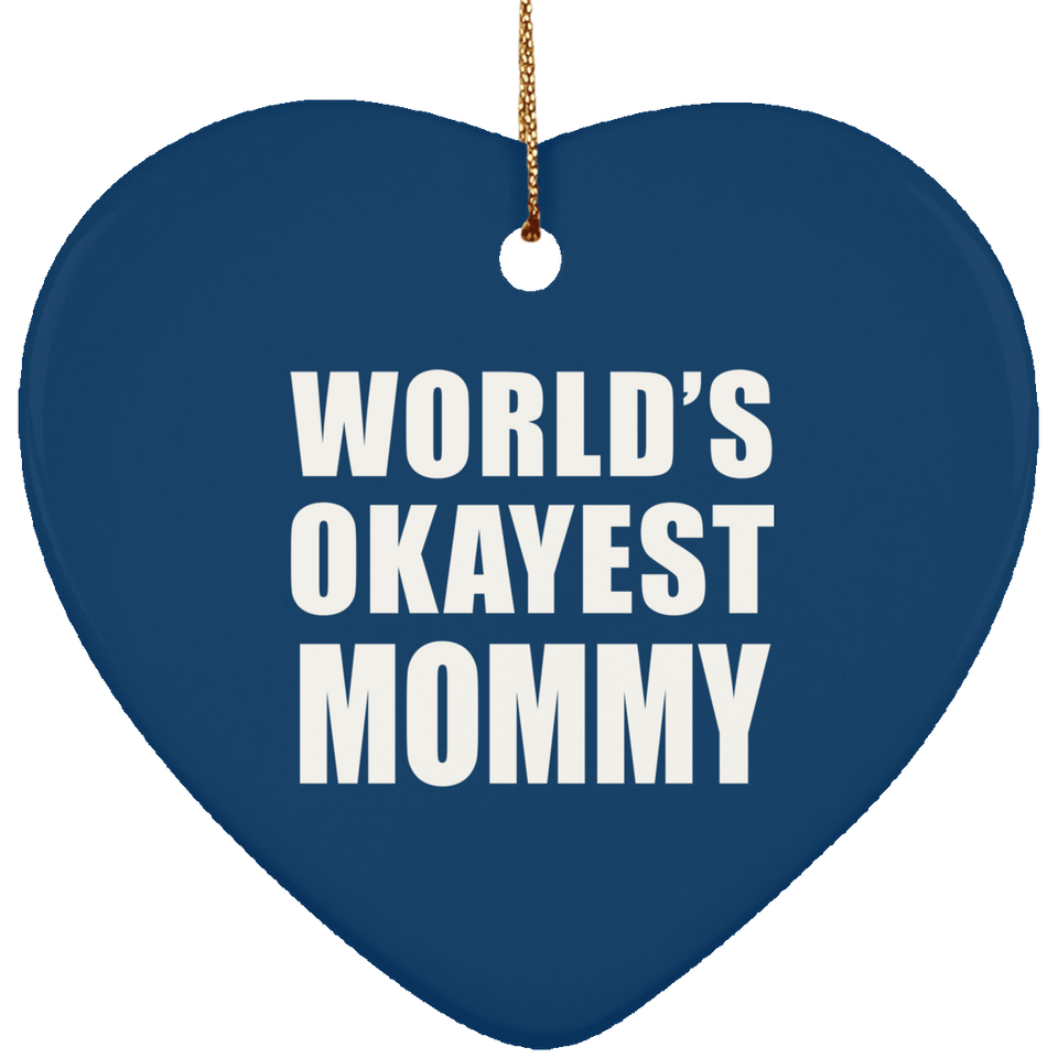 World's Okayest Mommy - Heart Ornament
