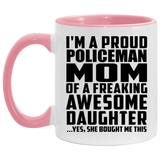 Proud Policeman Mom Of Awesome Daughter - 11oz Accent Mug Pink