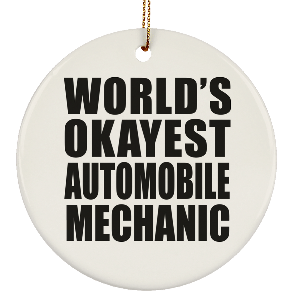 World's Okayest Automobile Mechanic - Circle Ornament