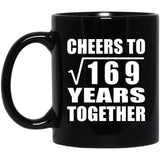13th Anniversary Cheers To Square Root of 169 Years Together - 11oz Coffee Mug Black