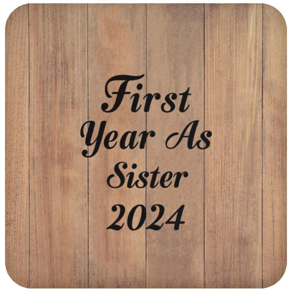 First Year As Sister 2024 - Drink Coaster C