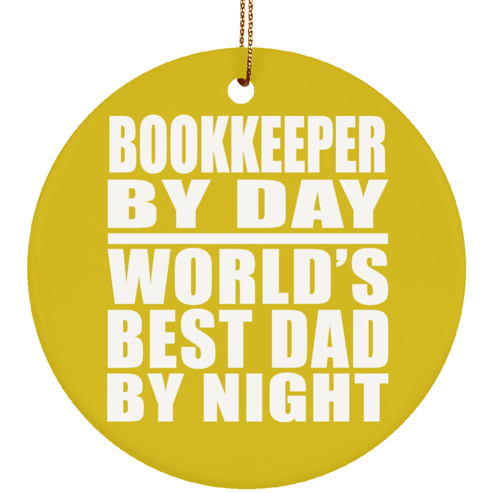 Bookkeeper By Day World's Best Dad By Night - Circle Ornament