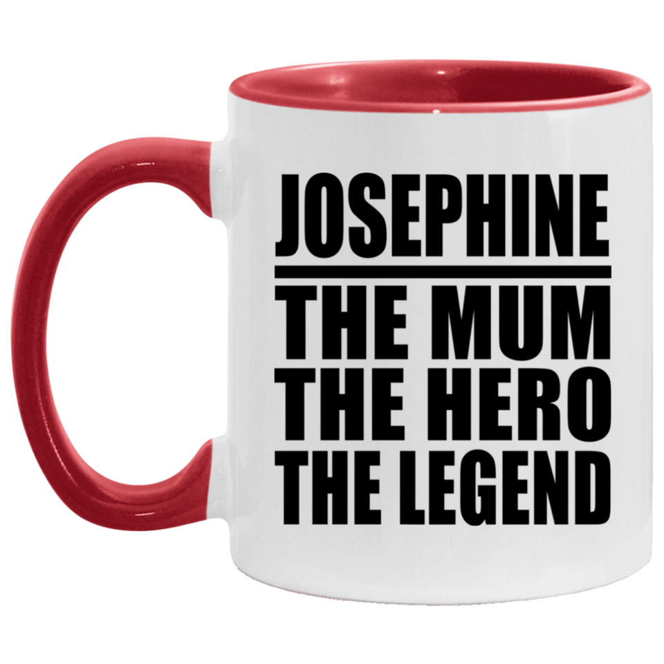 Josephine The Mum The Hero The Legend - 11oz Accent Mug Red