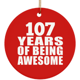 107th Birthday 107 Years Of Being Awesome - Circle Ornament
