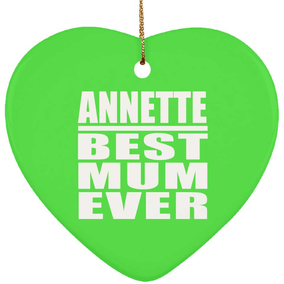Annette Best Mum Ever - Heart Ornament