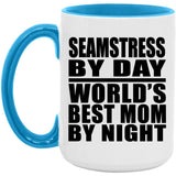 Seamstress By Day World's Best Mom By Night - 15oz Accent Mug Blue
