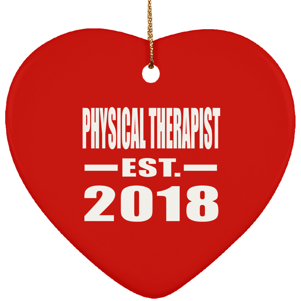 Physical Therapist Established EST. 2018 - Heart Ornament