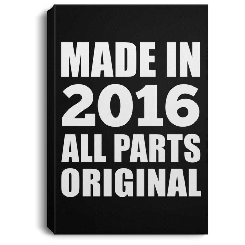 8th Birthday Made in 2016 All Parts Original - Canvas Portrait