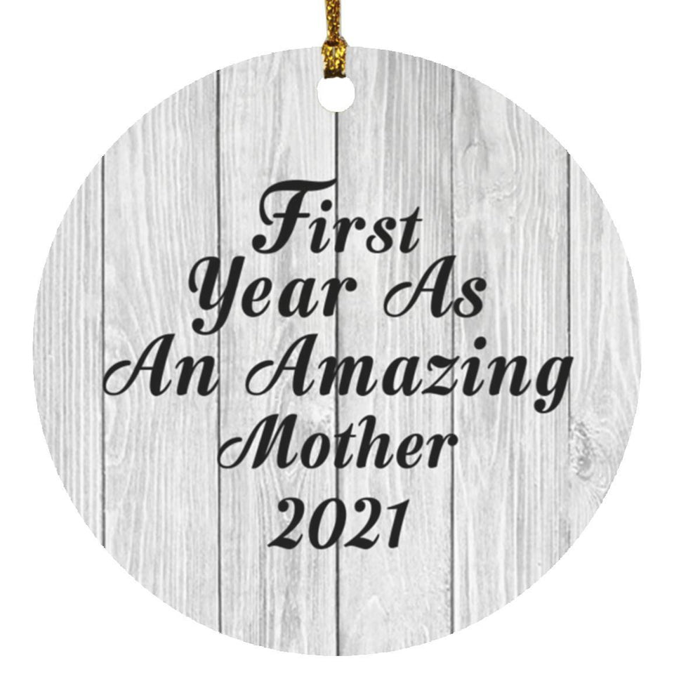 First Year As An Amazing Mother 2021 - Circle Ornament F