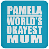Pamela World's Okayest Mum - Drink Coaster