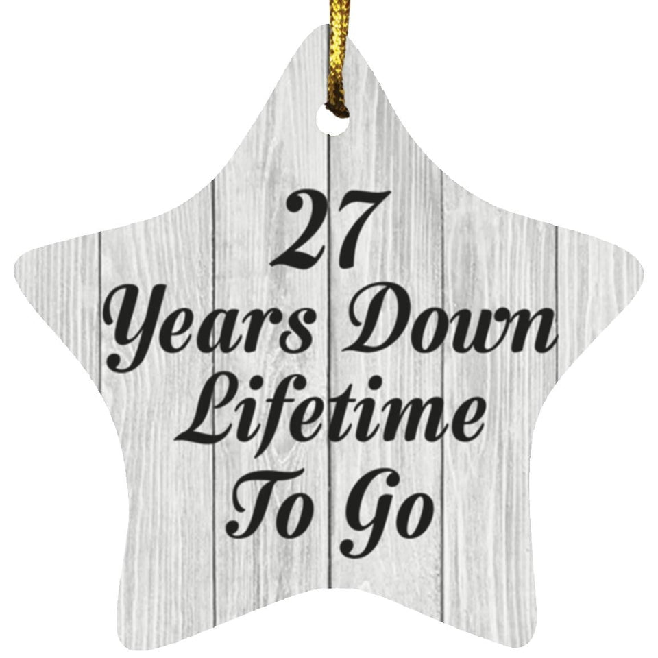 27th Anniversary 27 Years Down Lifetime To Go - Star Ornament F