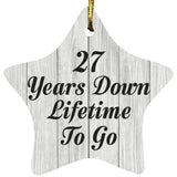 27th Anniversary 27 Years Down Lifetime To Go - Star Ornament F