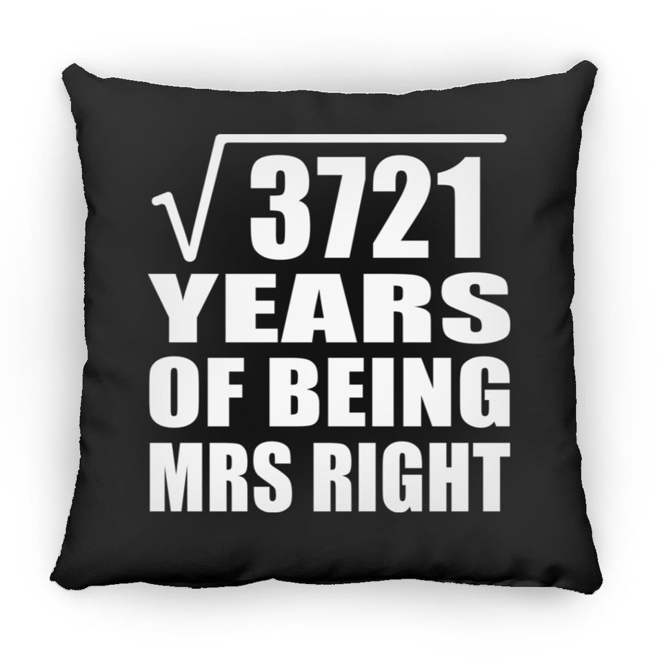 61st Anniversary Square Root of 3721 Years of Being Mrs Right - Throw Pillow Black