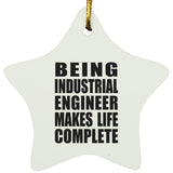 Being Industrial Engineer Makes Life Complete - Star Ornament
