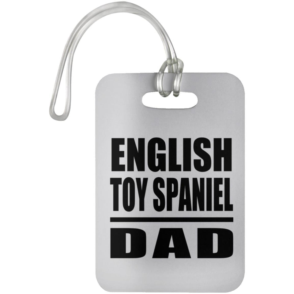 English Toy Spaniel Dad - Luggage Bag Tag