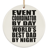 Event Coordinator By Day World's Best Dad By Night - Circle Ornament