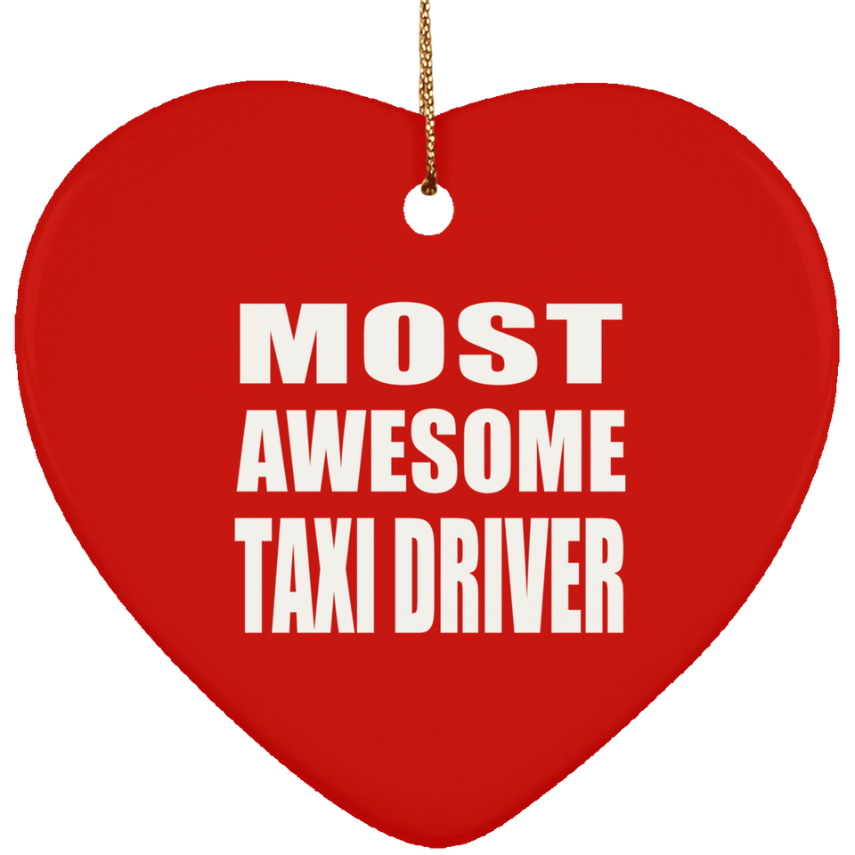 Most Awesome Taxi Driver - Heart Ornament
